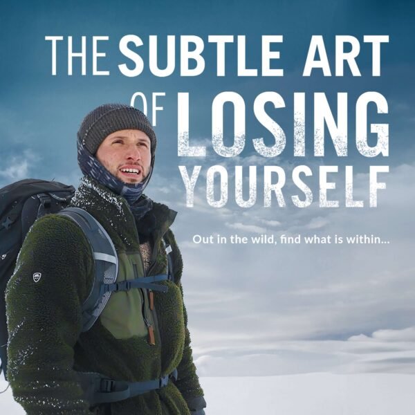 The Subtle Art of Losing Yourself